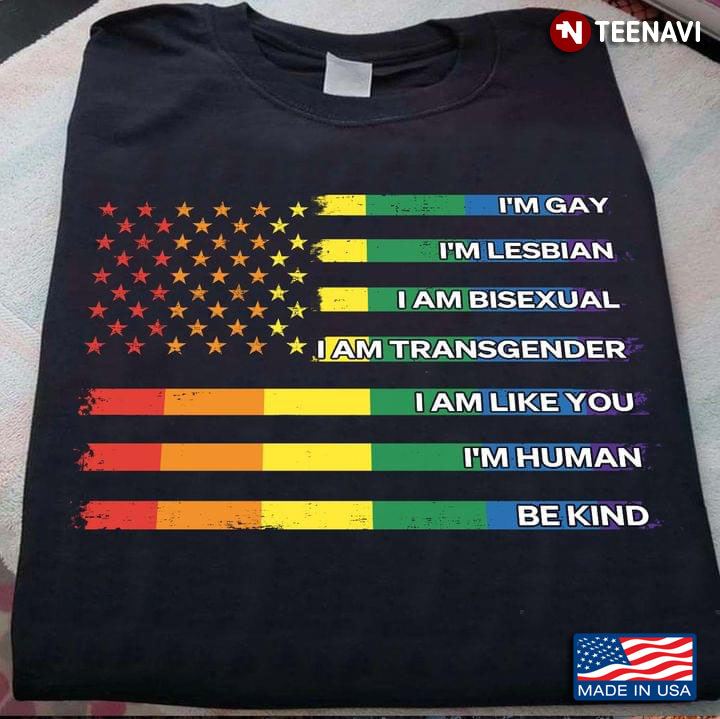 LGBT Be Kind Flag I’m Gay I’m Lesbian I Am Bisexual