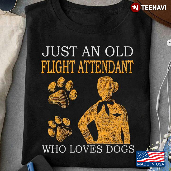 Just An Old Flight Attendant Who Loves Dogs