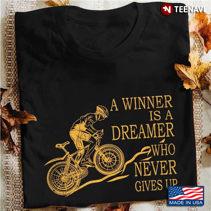 A Winner Is A Dreamer Who Never Gives Up Rider