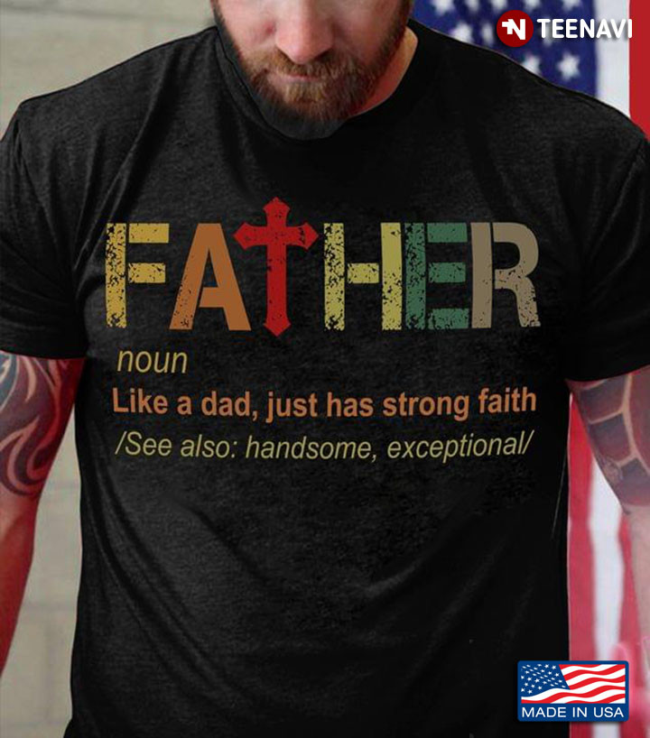Father Like A Dad Just Strong Faith Gift for Father's Day