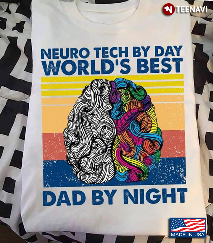 Neuro Tech By Day World’s Best Dad By Night Vintage Retro