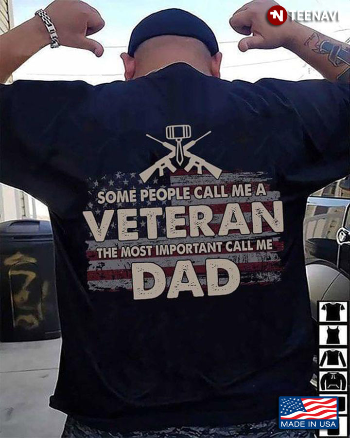People Call Me Veteran The Most Important Call Me Dad