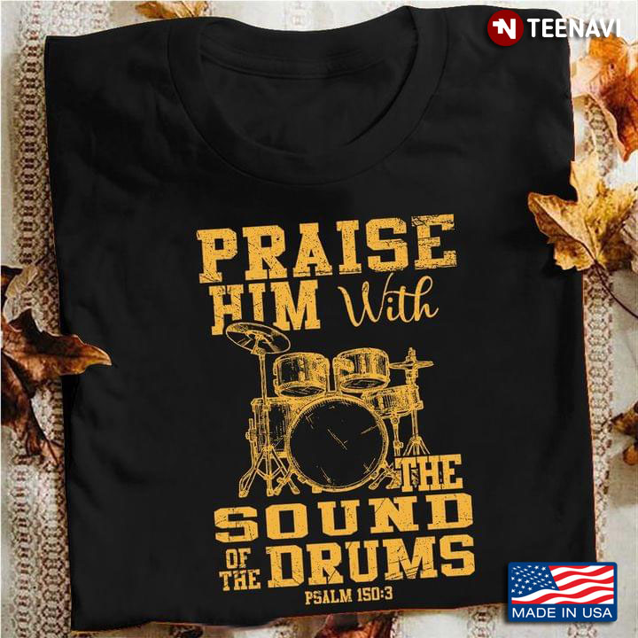 Praise Him With The Sound Of The Drums