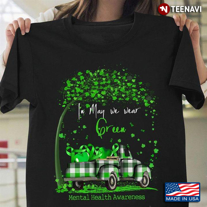 In May We Wear Green Mental Health Awareness Green Car