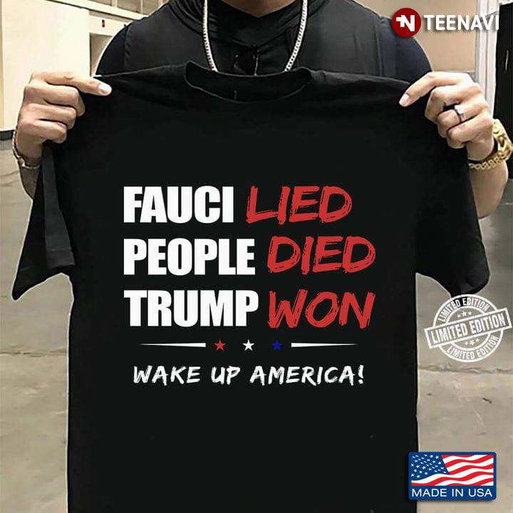 Fauci Lied And People Died Trump Won Wake Up America