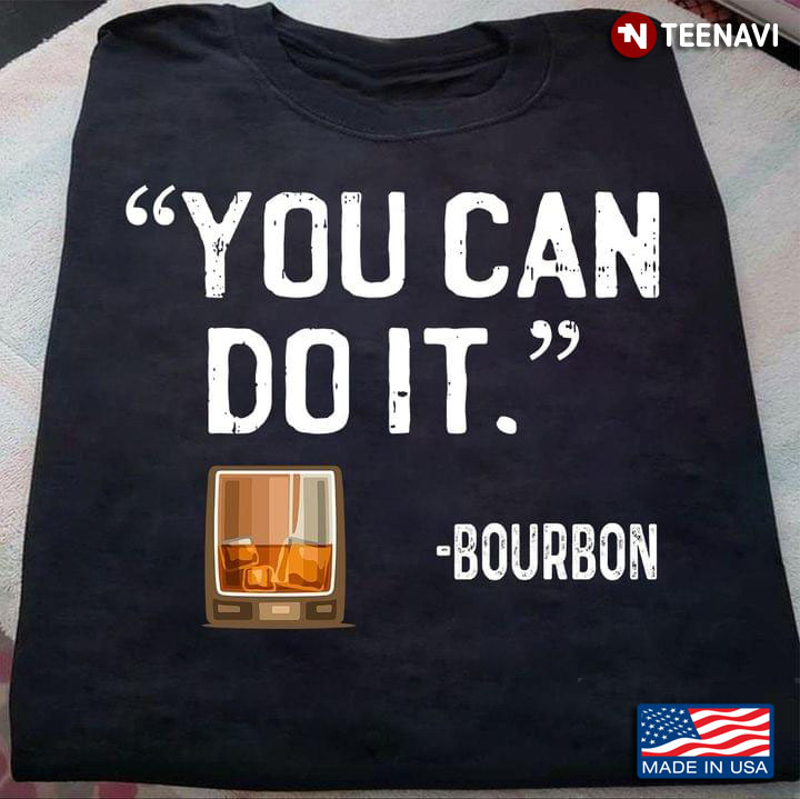 You Can Do It Bourbon
