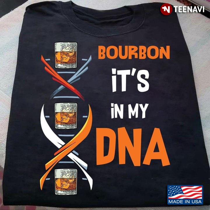 Bourbon It’s In My Dna