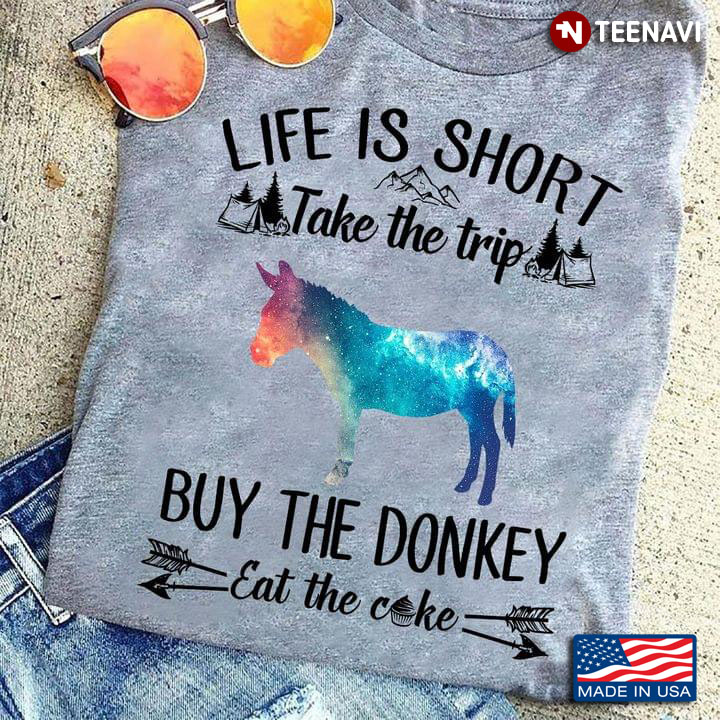 Colorful Donkey Life Is Short Take The Trip Buy The Donkey Eat The Cake