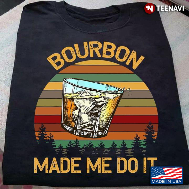 Bourbon Make Me Do It Vintage