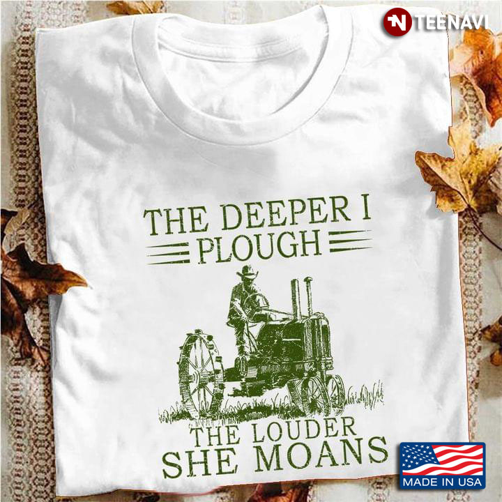 Farmer The Deeper I Plough The Louder She Moans