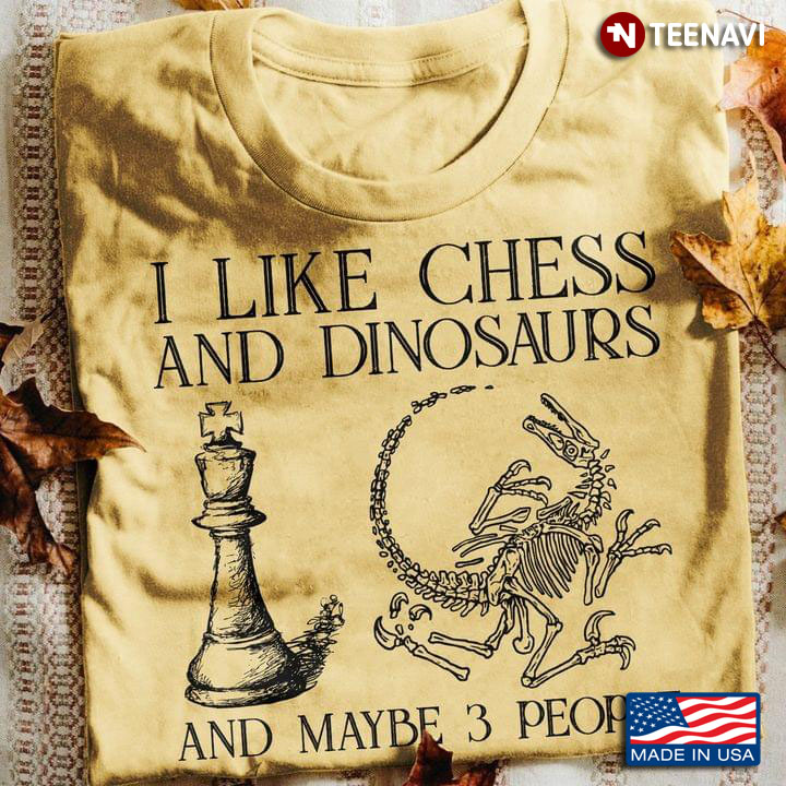 Dinosaurs I Like Chess And Dinosaurs And Maybe 3 People