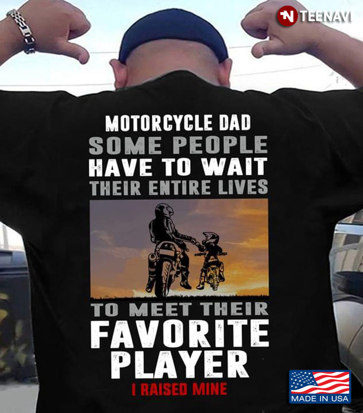 Motorcycle Dad Some People Have To Wait Their Entire Lives To Meet Their Favorite Player