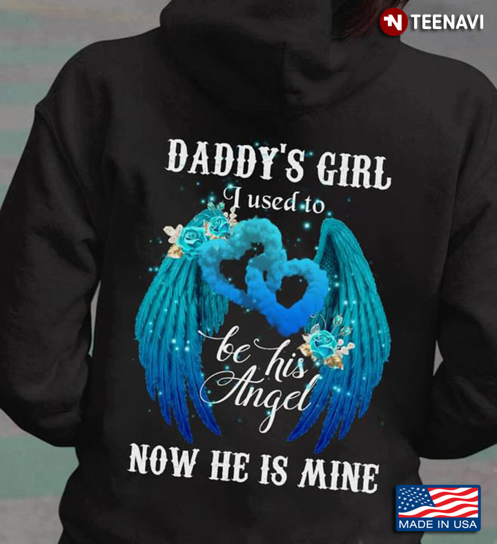 Daddy’s Girl I Used To Be His Angel Now He’s Mine The Blue Angle's Wings