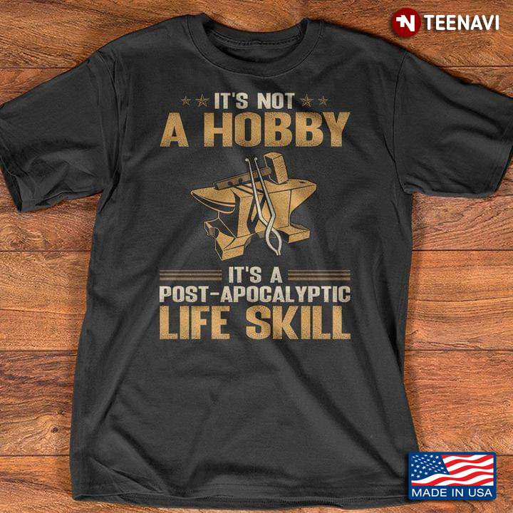 It’s Not A Hobby It’s A Post Apocalyptic Life Skill