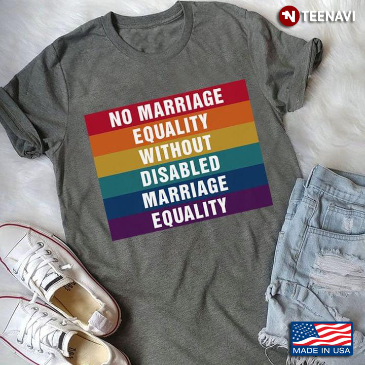 LGBT No Marriage Equality Without Disabled Marriage Equality
