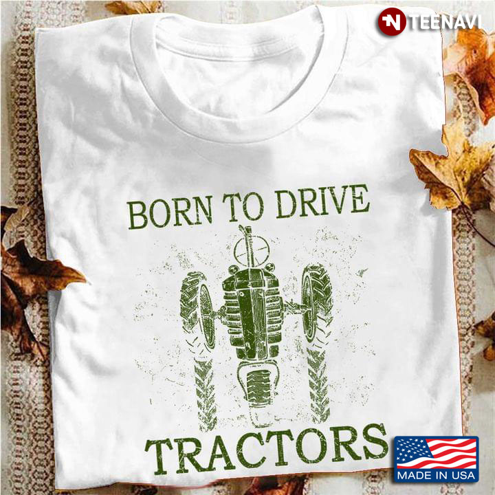 Farming Born To Drive Tractors