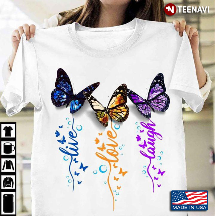 Butterflies Live Love Laugh Colorful Butterflies