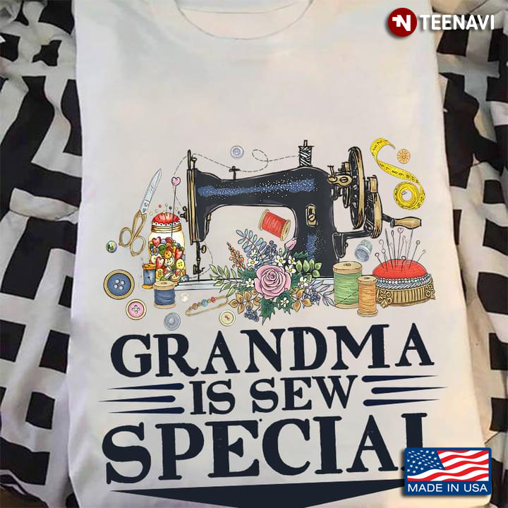 Grandma Is Sew Special Sewing Grandma Saying Cute