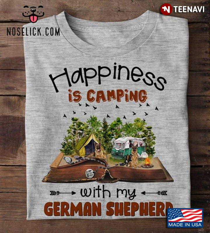 Happiness Is Camping With My German Shepherd