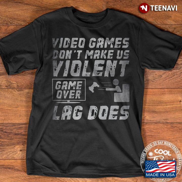 Video Games Don’t Make Us Violent Game Over Lag Does Gamer