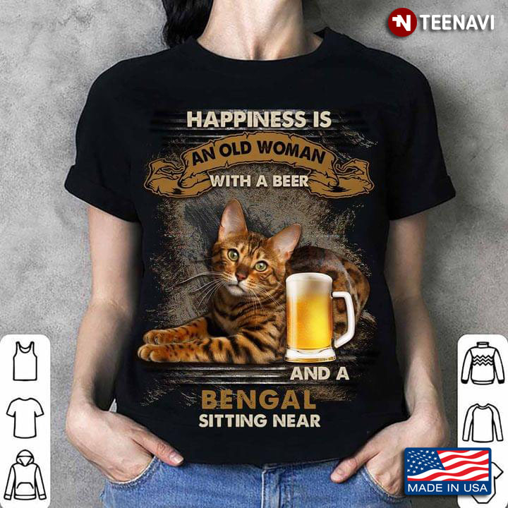 For Cat Lover Happiness Is An Old Man With A Beer And A Bengal Sitting Near