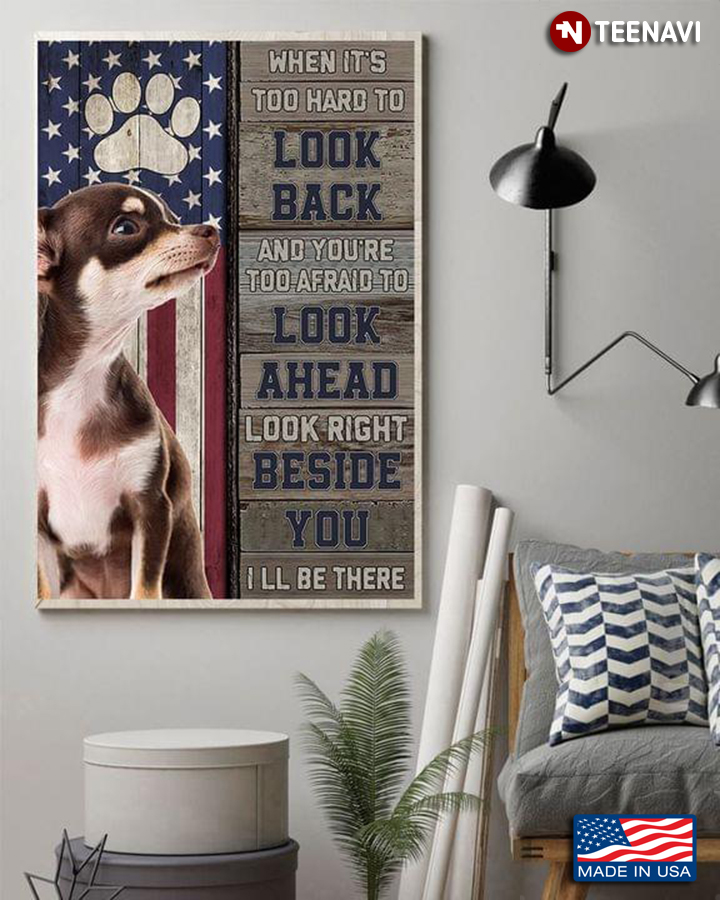 Vintage Chihuahua & American Flag When It’s Too Hard To Look Back And You’re Too Afraid To Look Ahead