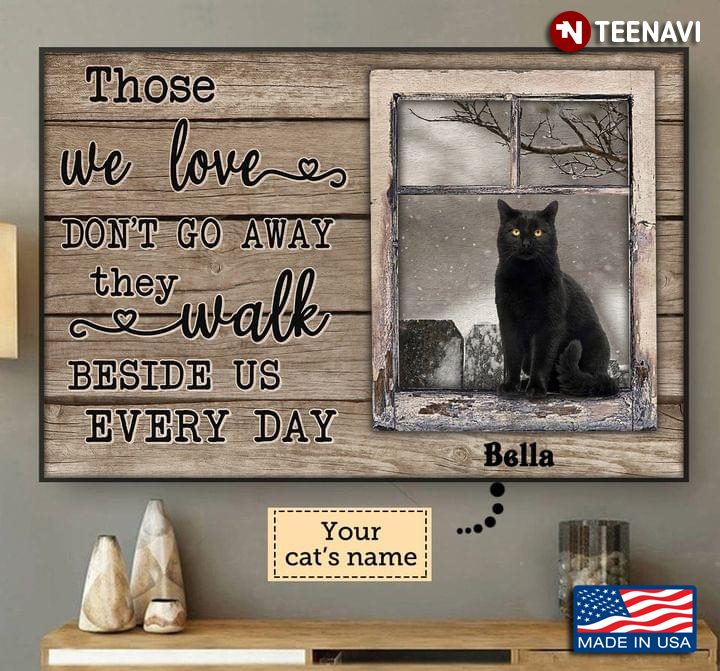 Vintage Customized Name Window Frame With Black Cat Those We Love Don’t Go Away They Walk Beside Us Every Day