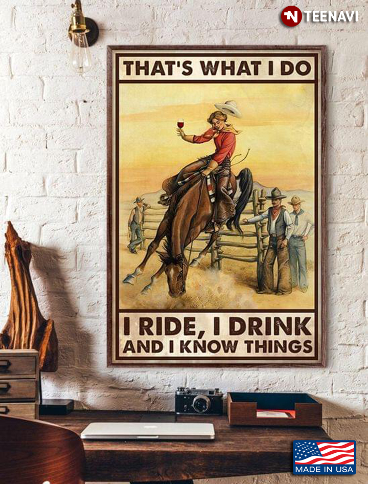 Vintage Female Horse Rider & Red Wine Glass On Her Hand That’s What I Do I Ride, I Drink And I Know Things