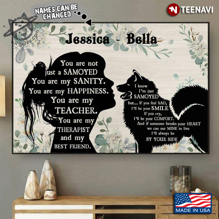 Vintage Floral Theme Customized Name Girl & Samoyed Silhouette You Are Not Just A Samoyed