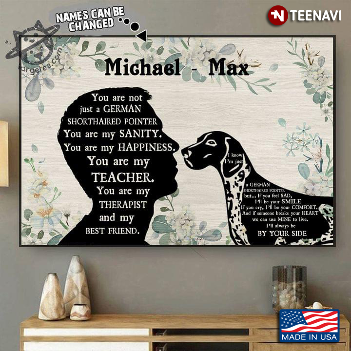 Vintage Floral Theme Customized Name Boy & German Shorthaired Pointer Silhouette You Are Not Just A German Shorthaired Pointer