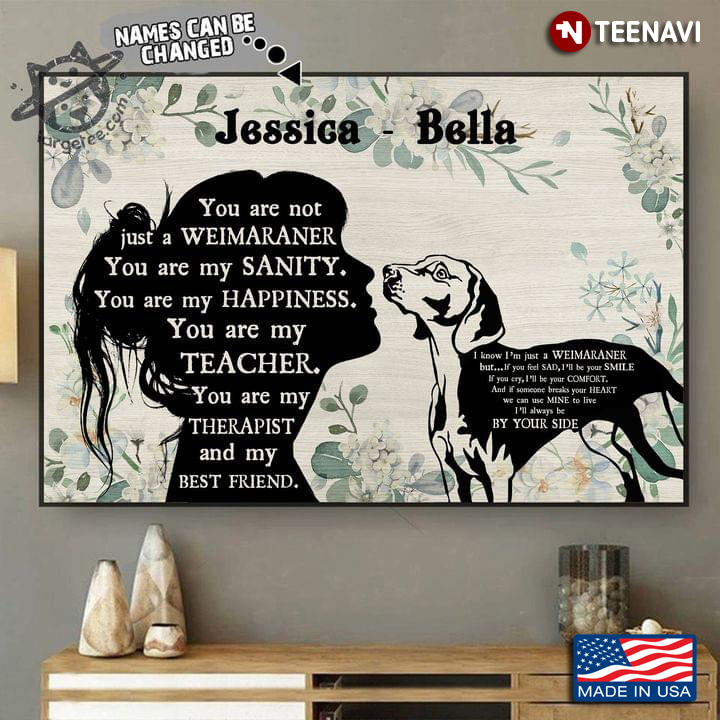 Vintage Floral Theme Customized Name Girl & Weimaraner Silhouette You Are Not Just A Weimaraner