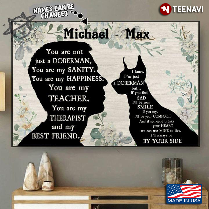 Vintage Floral Theme Customized Name Boy & Doberman Pinscher Silhouette You Are Not Just A Doberman