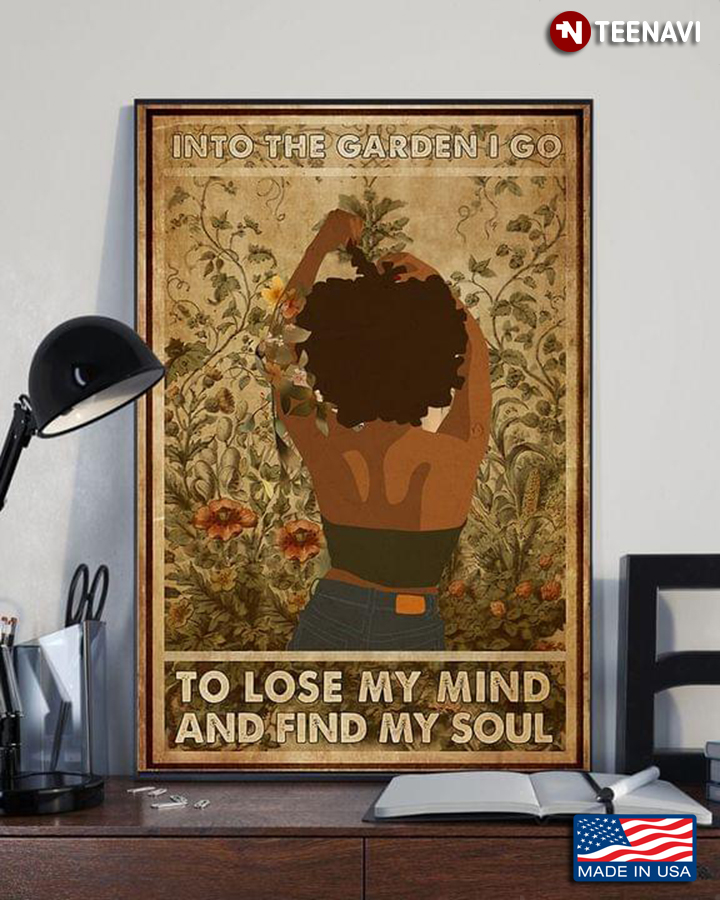 Vintage Floral Black Girl From Behind Into The Garden I Go To Lose My Mind And Find My Soul