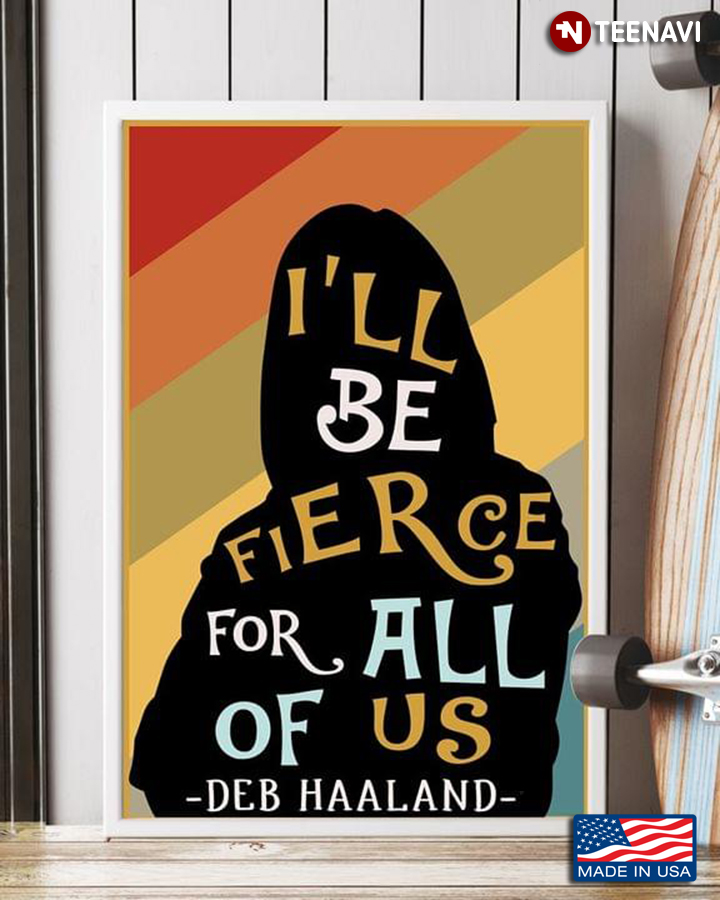 Vintage Native American Deb Haaland Silhouette "I'll Be Fierce For All Of Us"