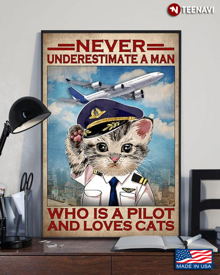 Vintage Kitten Pilot Never Underestimate A Man Who Is A Pilot And Loves Cats