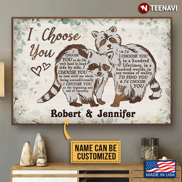 Vintage Floral Theme Customized Name Raccoon Couple Typography I Choose You To Do Life With Hand In Hand Side By Side