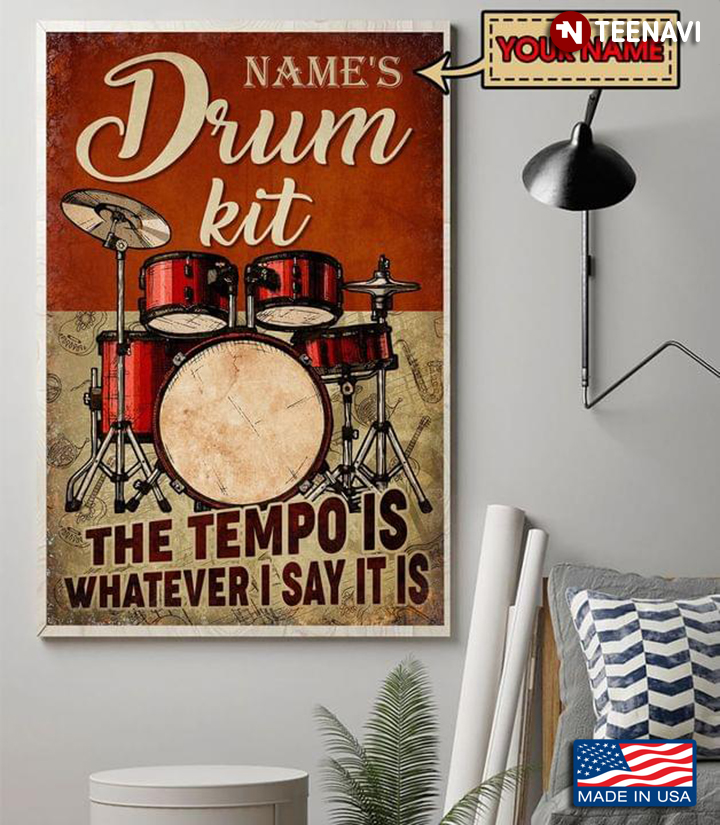Vintage Customized Name Drum Kit The Tempo Is Whatever I Say It Is