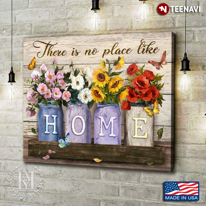 Vintage Butterflies Flying Around Flowers In Mason Jars There Is No Place Like Home