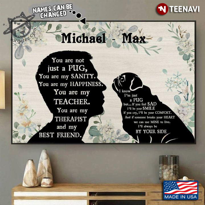 Vintage Floral Theme Customized Name Boy & Pug Silhouette You Are Not Just A Pug