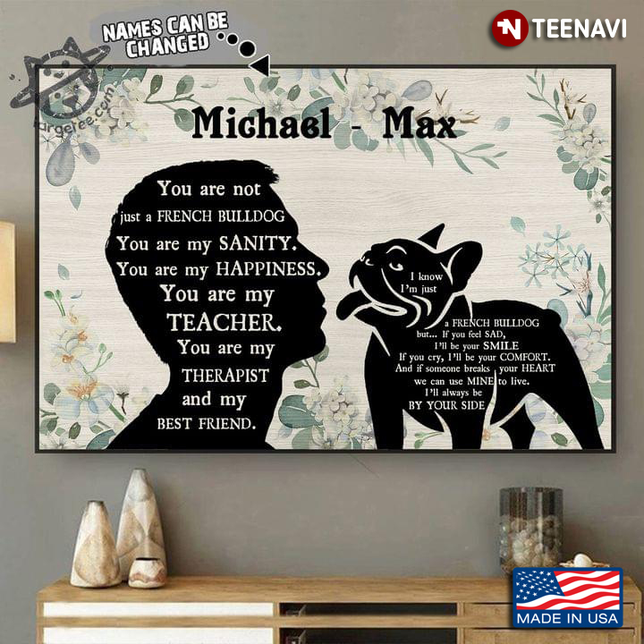 Vintage Floral Theme Customized Name Boy & French Bulldog Silhouette You Are Not Just A French Bulldog