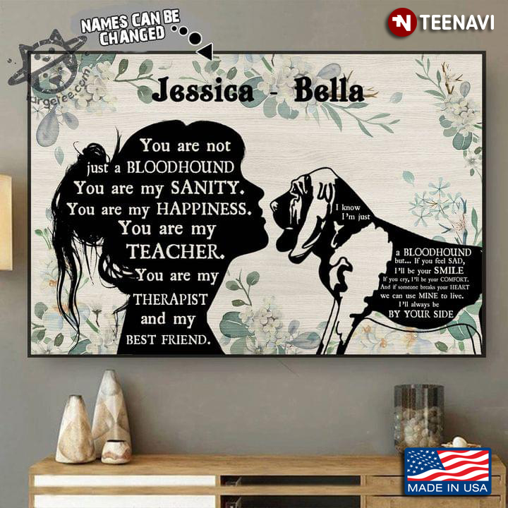 Vintage Floral Theme Customized Name Girl & Bloodhound Silhouette You Are Not Just A Bloodhound