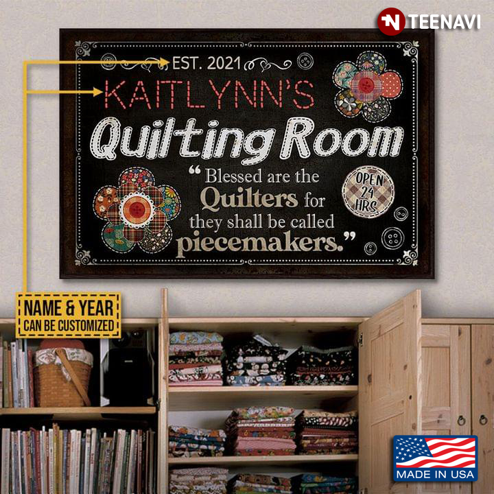 Black Theme Customized Name & Year Quilting Room "Blessed Are The Quilters For They Shall Be Called Piecemakers"