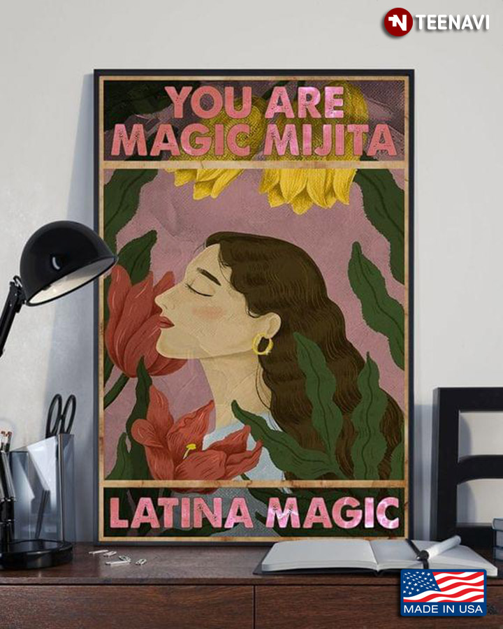 Vintage Girl With Flowers Around You Are Magic Mijita Latina Magic