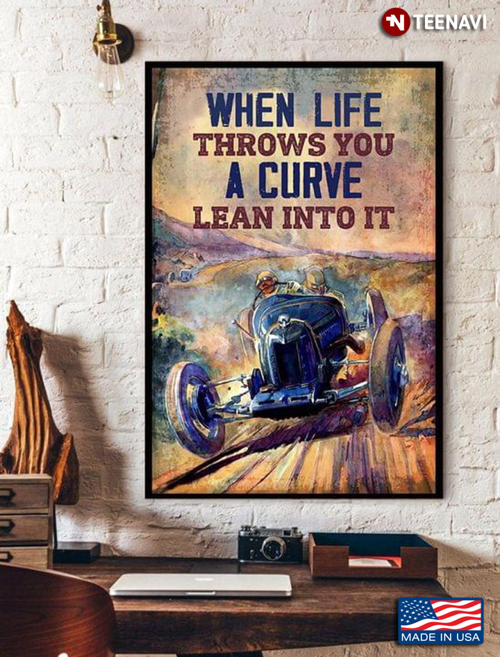 Vintage Car Racing When Life Throws You A Curve Lean Into It