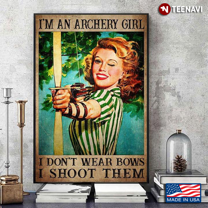 Vintage Female Archer I'm An Archery Girl I Don't Wear Bows I Shoot Them