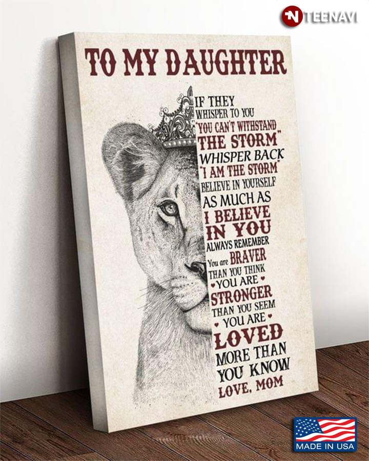 Vintage Lion Mom & Daughter To My Daughter If Fate Whispers To You “You Can’t Withstand The Storm”