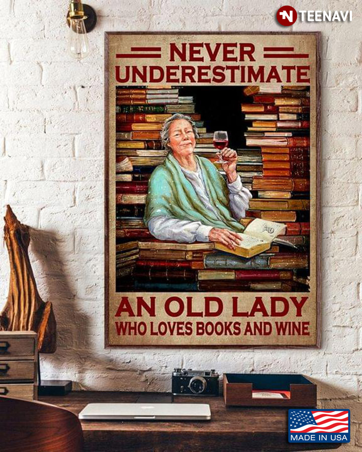 Vintage Old Lady With Red Wine Glass Reading Book Never Underestimate An Old Lady Who Loves Books And Wine