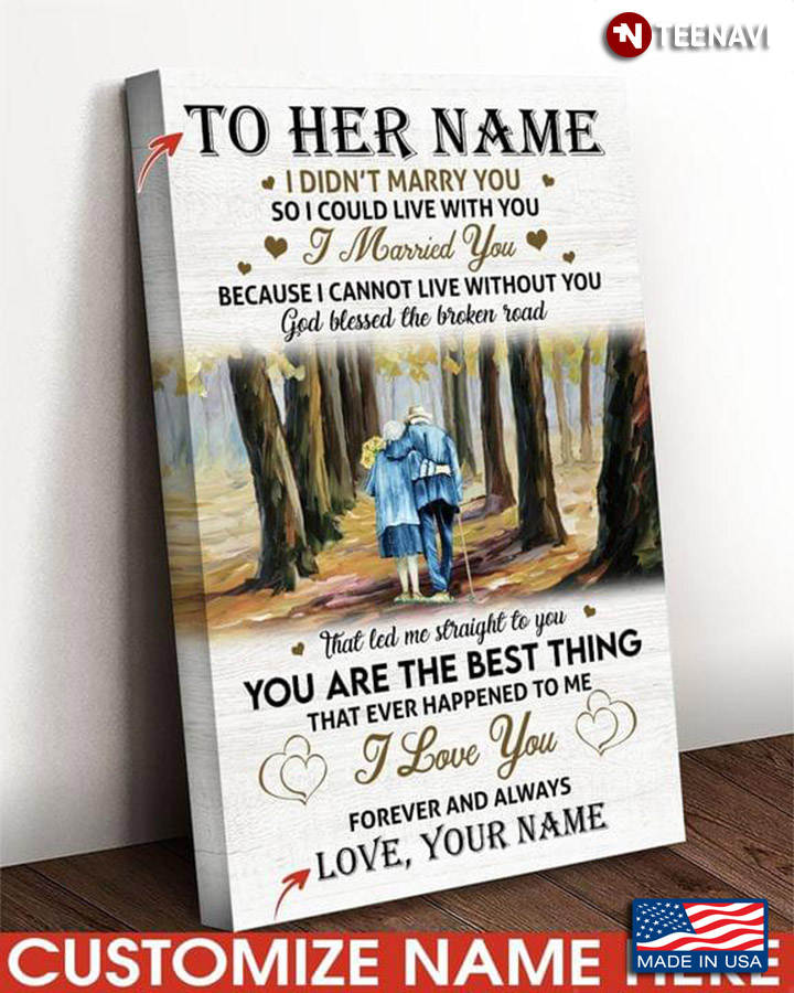 Vintage Customized Name Old Couple Walking In Forest I Didn’t Marry You So I Could Live With You