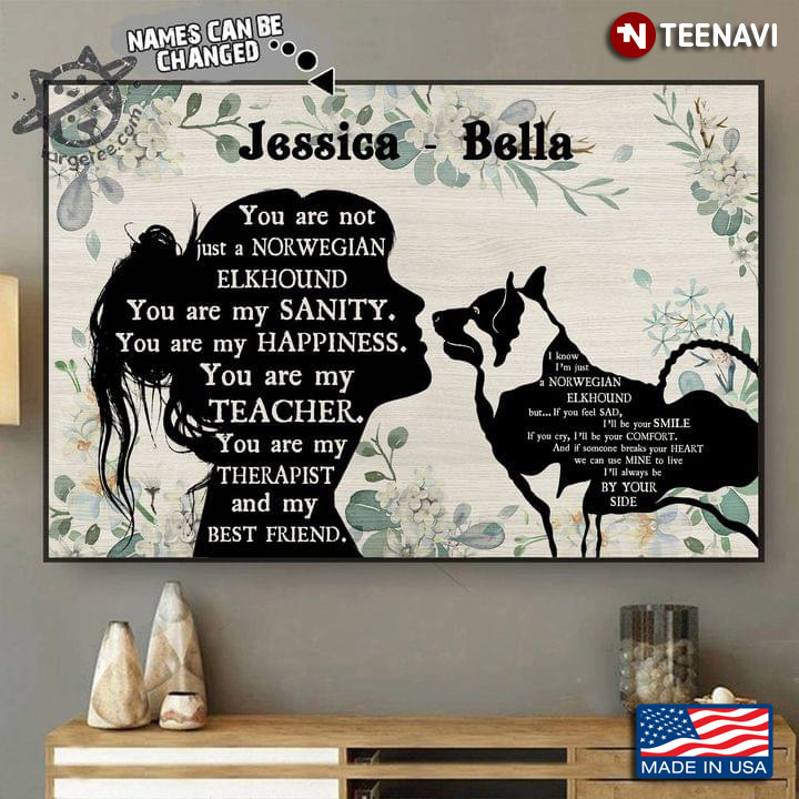 Vintage Floral Theme Customized Name Girl & Norwegian Elkhound Dog Silhouette You Are Not Just A Norwegian Elkhound