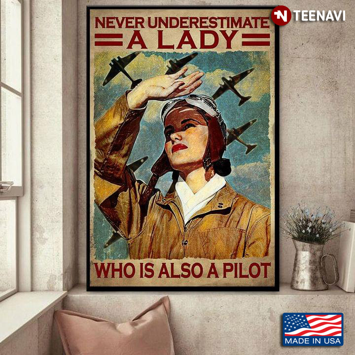 Vintage Female Pilot Never Underestimate A Lady Who Is Also A Pilot